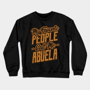 My Favorite People Call Me Abuela Gift Crewneck Sweatshirt